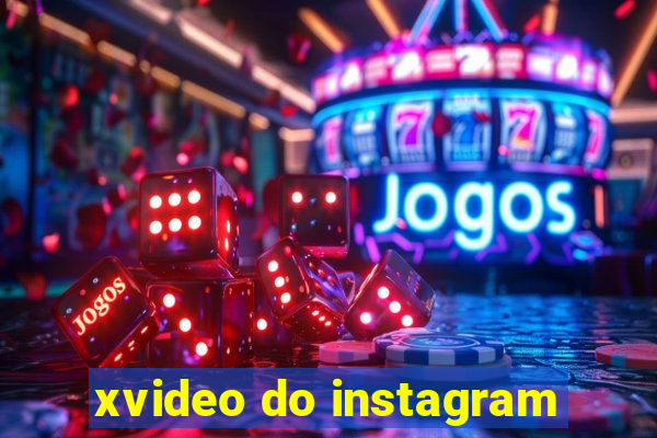xvideo do instagram